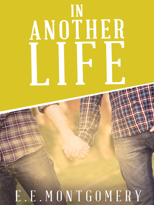 Title details for In Another Life (Novella) by E.E. Montgomery - Available
